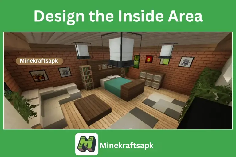 Design the Inside Area